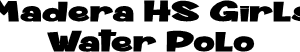 Madera High Girls Water Polo